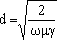 ������� ������������� d = 2pi * sqrt (2 / omega*mu*gamma)